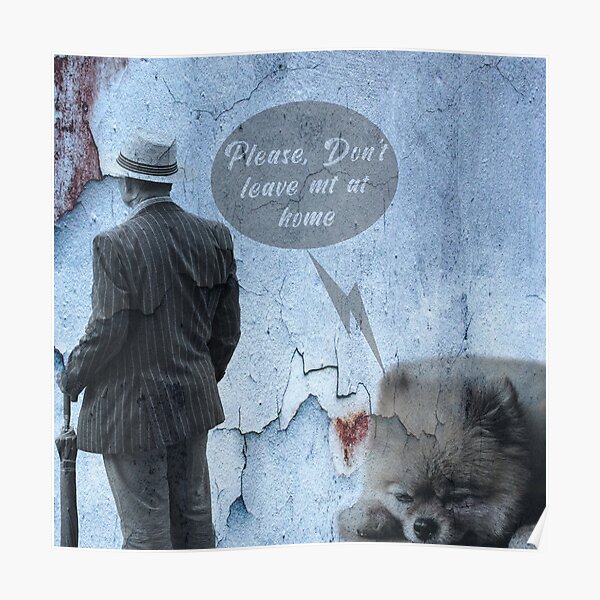 "leaving dog home dog alone in house" Poster for Sale by Remorem