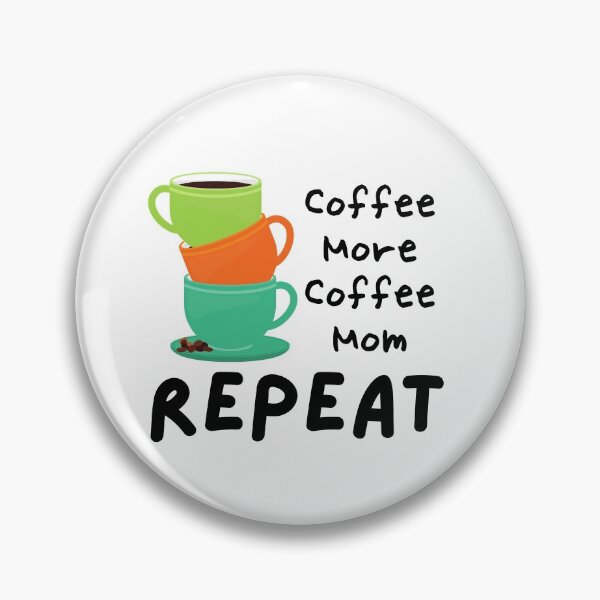 Item preview, coffee more coffee mom repeat designed and sold by November17th.