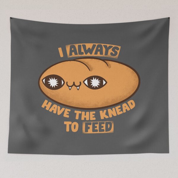 Item preview, Knead to Feed designed and sold by therocketman.