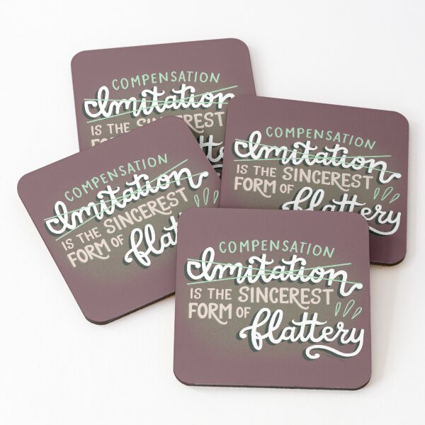 Item preview, Compensation is the Sincerest Form of Flattery designed and sold by Stephanie Art & Design.