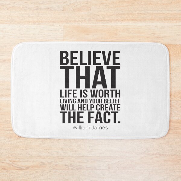 Item preview, Believe That Life Is Worth Living And Your Belief Will Help Create The Fact. designed and sold by ProjectX23.
