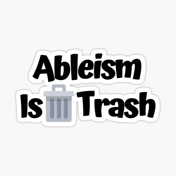 Item preview, Ableism is Trash designed and sold by AthalyAltay.