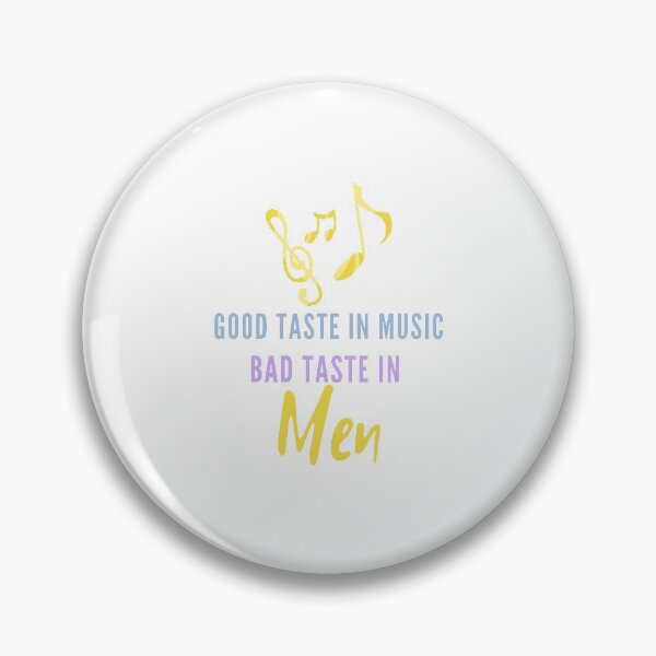 Item preview, Good Taste In Music Bad Taste In Men designed and sold by mo-designz.