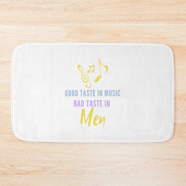 Item preview, Good Taste In Music Bad Taste In Men designed and sold by mo-designz.