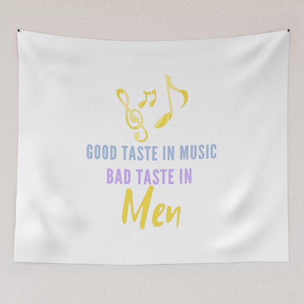Item preview, Good Taste In Music Bad Taste In Men designed and sold by mo-designz.