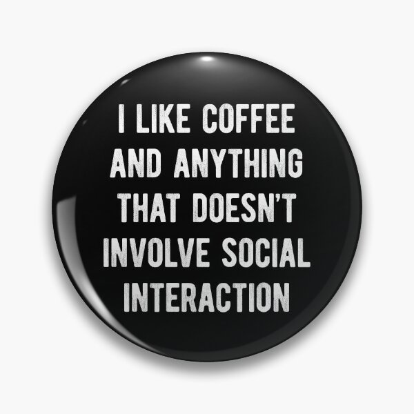 Item preview, I Like Coffee And Anything That Doesn’t Involve Social Interaction designed and sold by MariosNydras.