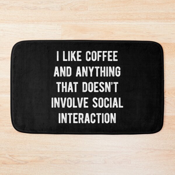 Item preview, I Like Coffee And Anything That Doesn’t Involve Social Interaction designed and sold by MariosNydras.