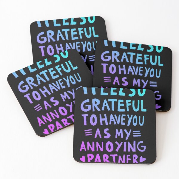 Item preview, I Feel so Grateful to have you as my annoying Partner designed and sold by teeman Nunez.