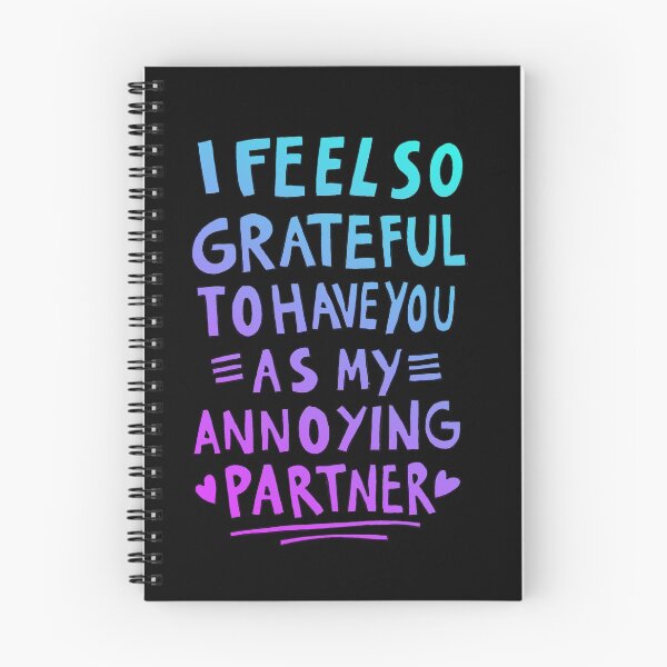 Item preview, I Feel so Grateful to have you as my annoying Partner designed and sold by teeman Nunez.