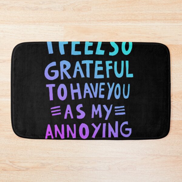Item preview, I Feel so Grateful to have you as my annoying Partner designed and sold by teeman Nunez.