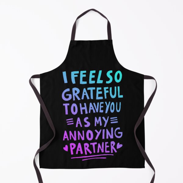 Item preview, I Feel so Grateful to have you as my annoying Partner designed and sold by teeman Nunez.