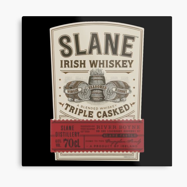 Get Drunk Slane Irish Whiskey Slane Irish WhiskeySlane Irish Whiskey Slane Irish Whiskey Slane Irish WhiskeySlane Irish Whiskey Metal Print