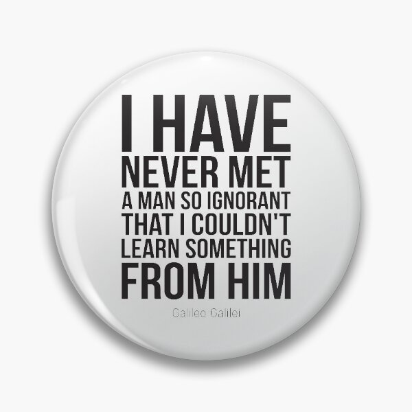 Item preview, I Have Never Met A Man So Ignorant That I Couldn't Learn Something From Him designed and sold by ProjectX23.