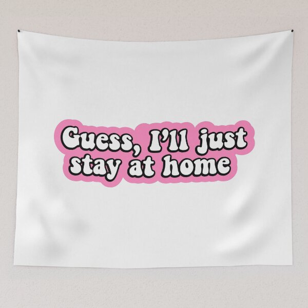 Item preview, Guess I will just stay at home designed and sold by 23mangoes.