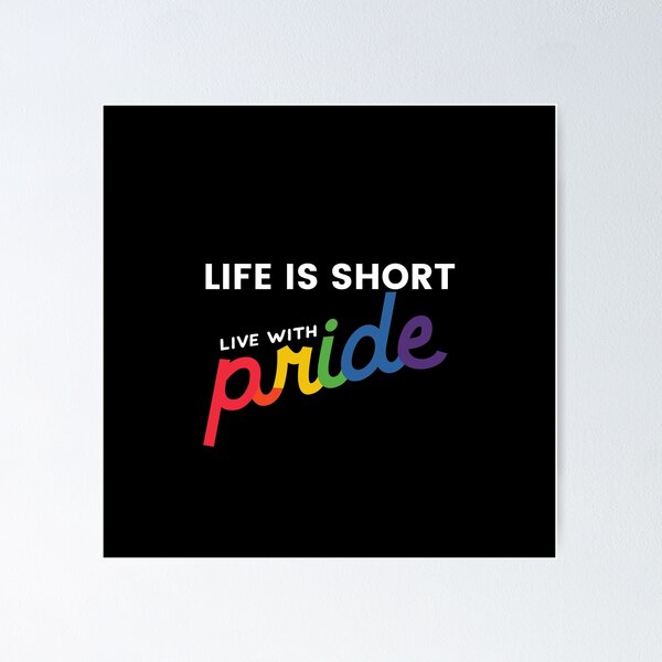 Black and white life is short pride month design- Life is short