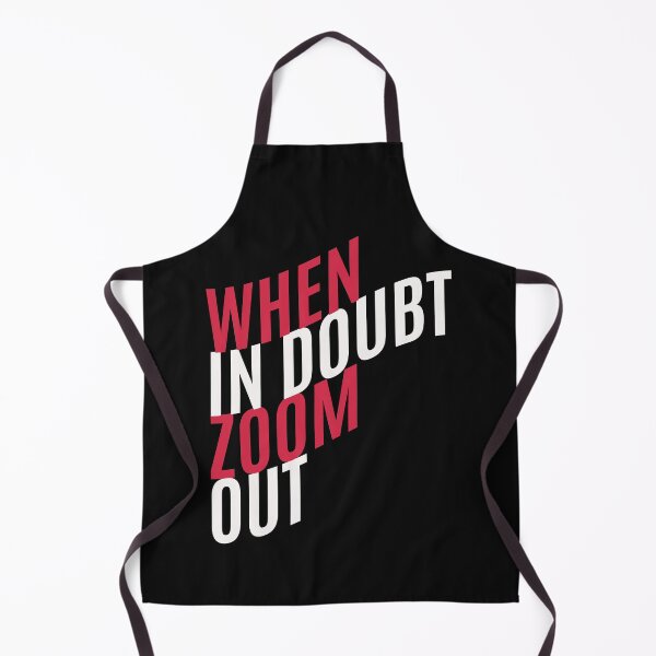 Item preview, When In Doubt Zoom Out - Perfect, Funny, Trending, Inspiration, Cool Gift designed and sold by ALITOPRINCE.