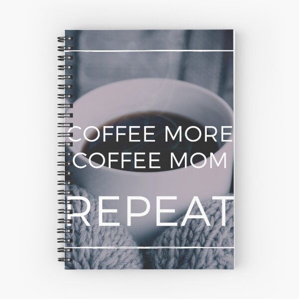 Item preview, coffee more coffee mom repeat designed and sold by November17th.