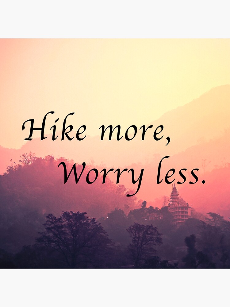 thumbnail image 2 of Hike More Worry Less Sticker - Outdoor Adventure Decal For Laptops, Water Bottles & Gear 2 of 12
