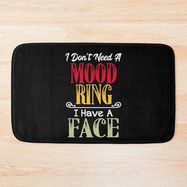 Item preview, I Don't Need A Mood Ring I Have A Face Humor Quote designed and sold by Dressed For  Duty.