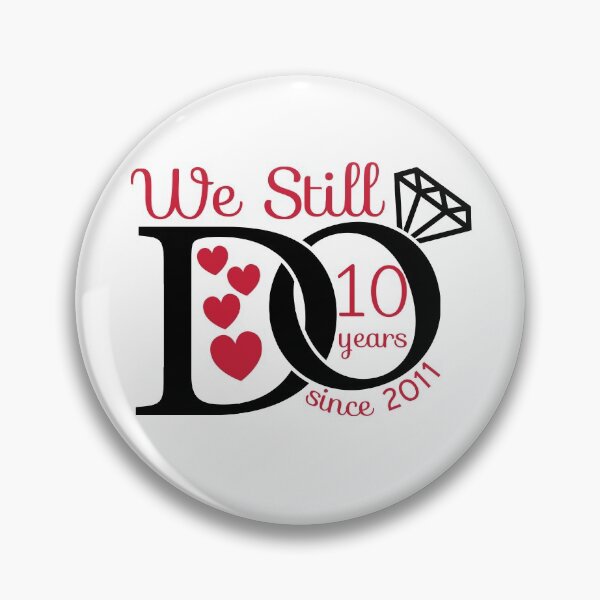 Item preview, We Still Do Since 2011 ,  10th Anniversary , 10th Wedding Anniversary, 2011 Wedding , 10 Years of Marriage designed and sold by KunKhalil.