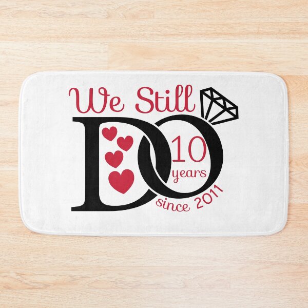Item preview, We Still Do Since 2011 ,  10th Anniversary , 10th Wedding Anniversary, 2011 Wedding , 10 Years of Marriage designed and sold by KunKhalil.