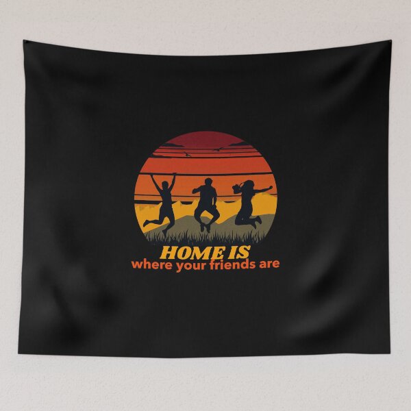 Item preview, Home is Where Your Friends Are designed and sold by DiensDesign.