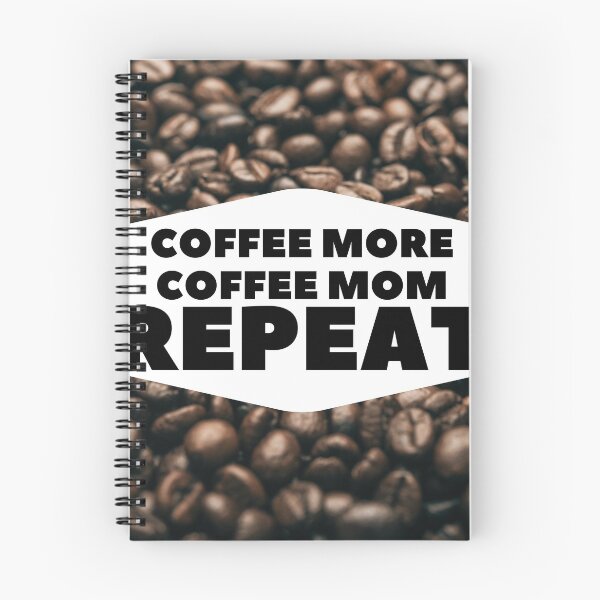 Item preview, coffee more coffee mom repeat designed and sold by November17th.