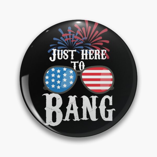 Item preview, Just Here To Bang 4th Of July designed and sold by IzzyTheWizz.