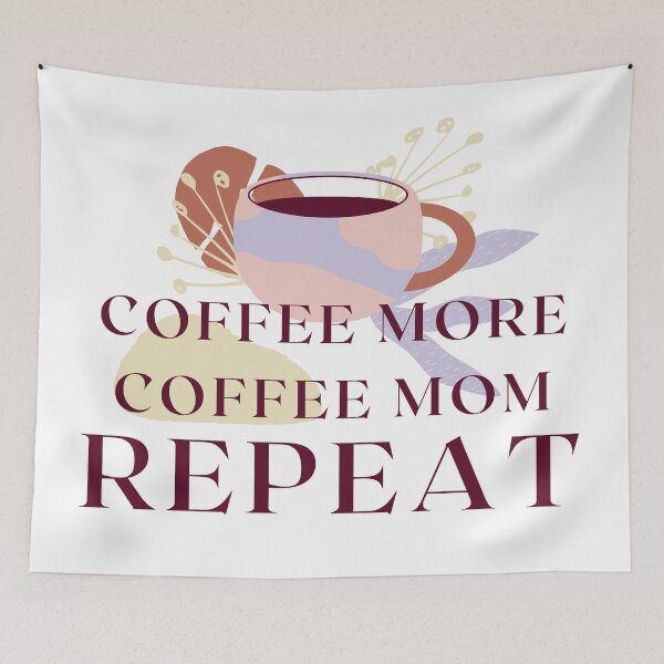 Item preview, coffee more coffee mom repeat designed and sold by November17th.