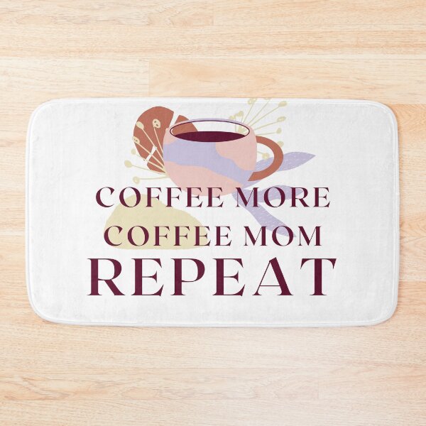 Item preview, coffee more coffee mom repeat designed and sold by November17th.