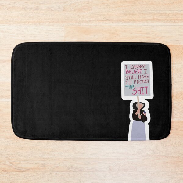Item preview, I Cannot Believe I Still Have To Protest This Shit designed and sold by OliviaSwanee.