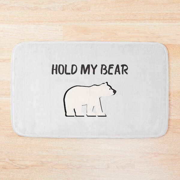 Item preview, Hold my bear designed and sold by ATB20.