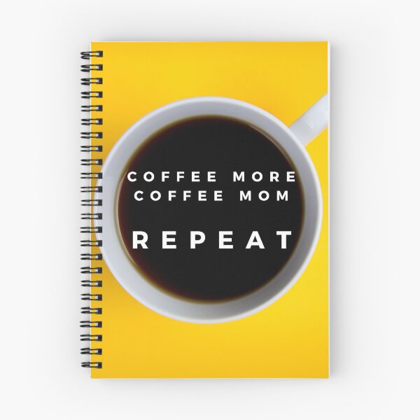 Item preview, coffee more coffee mom repeat designed and sold by November17th.