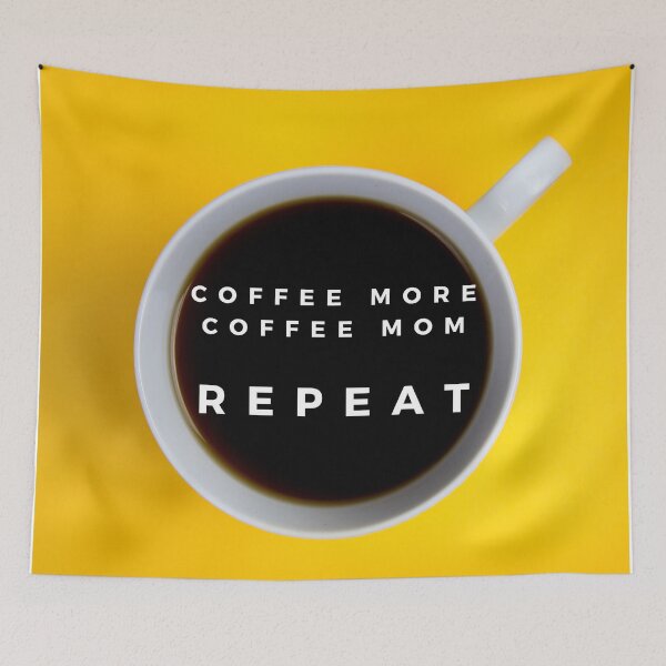 Item preview, coffee more coffee mom repeat designed and sold by November17th.