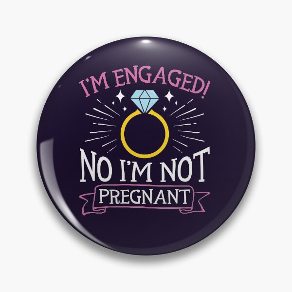 Item preview, I'm Engaged No I'm Not Pregnant Funny designed and sold by jaygo.