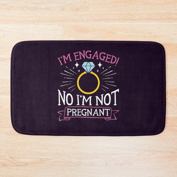 Item preview, I'm Engaged No I'm Not Pregnant Funny designed and sold by jaygo.