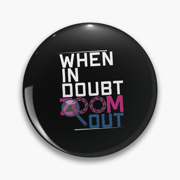 Item preview, When In Doubt Zoom Out - Perfect, Funny, Trending, Inspiration, Cool Gift designed and sold by ALITOPRINCE.