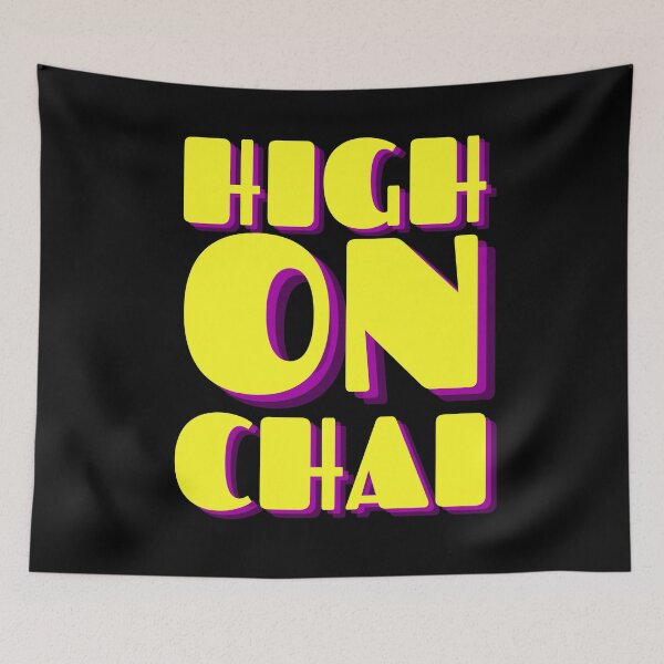 Item preview, High On Chai, Chai love designed and sold by Tee4Tech.