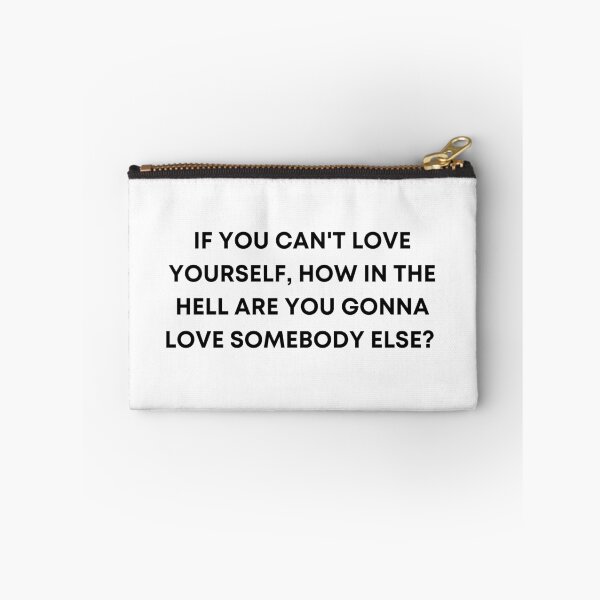 Item preview, If you can't love yourself, how in the hell are you gonna love somebody else? designed and sold by Ravanna Lotus.