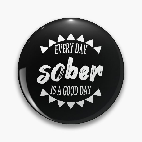 Item preview, Every Day Sober Is A Good Day designed and sold by JodyzDesigns.