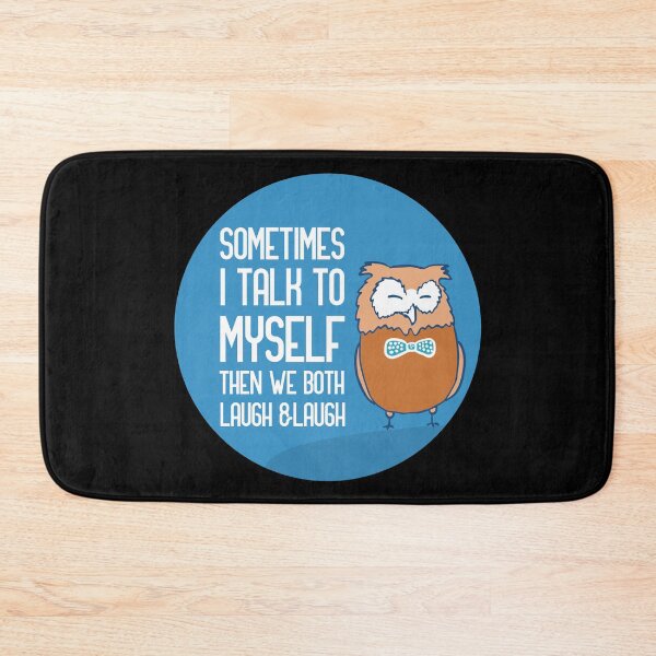 Item preview, Sometimes i talk to myself then we both laugh designed and sold by GoranDesign.