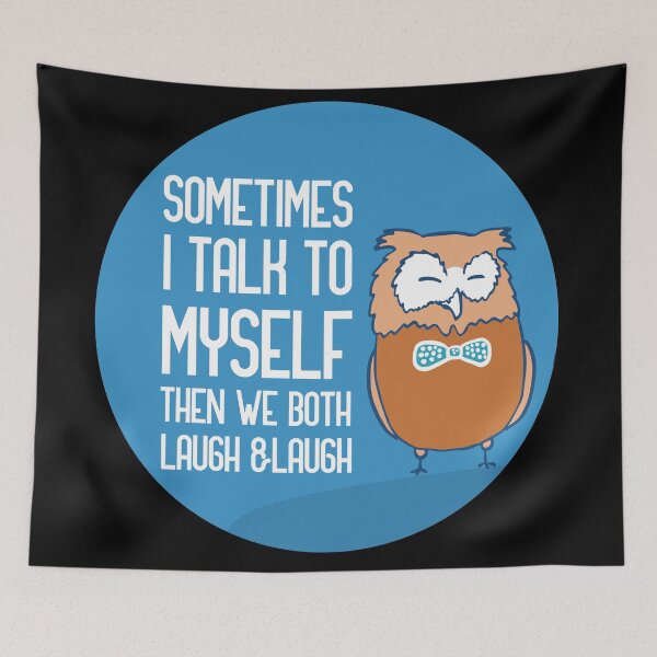 Item preview, Sometimes i talk to myself then we both laugh designed and sold by GoranDesign.