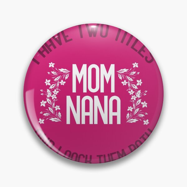 Item preview, I have two titles mom and nana and i rock them both designed and sold by GoranDesign.