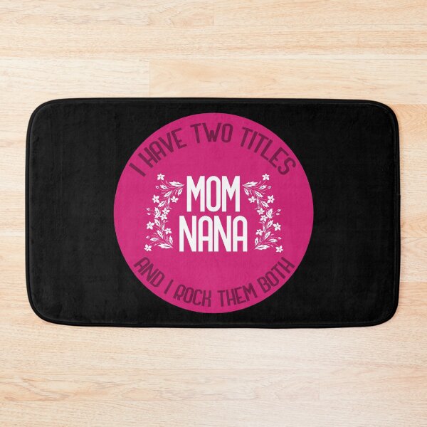 Item preview, I have two titles mom and nana and i rock them both designed and sold by GoranDesign.