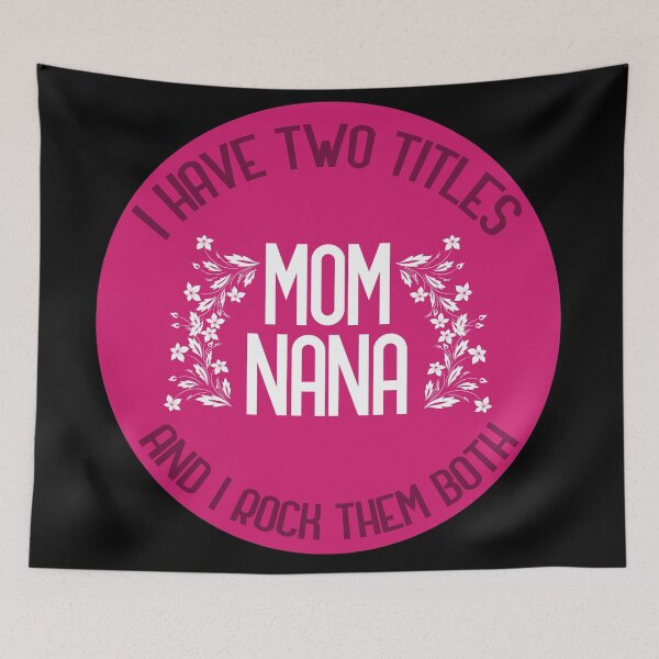 Item preview, I have two titles mom and nana and i rock them both designed and sold by GoranDesign.