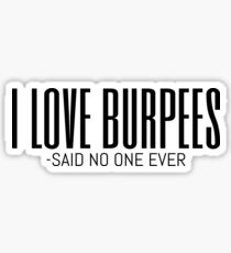 Ich liebe Burpees sagte niemand je - weißer Text Sticker