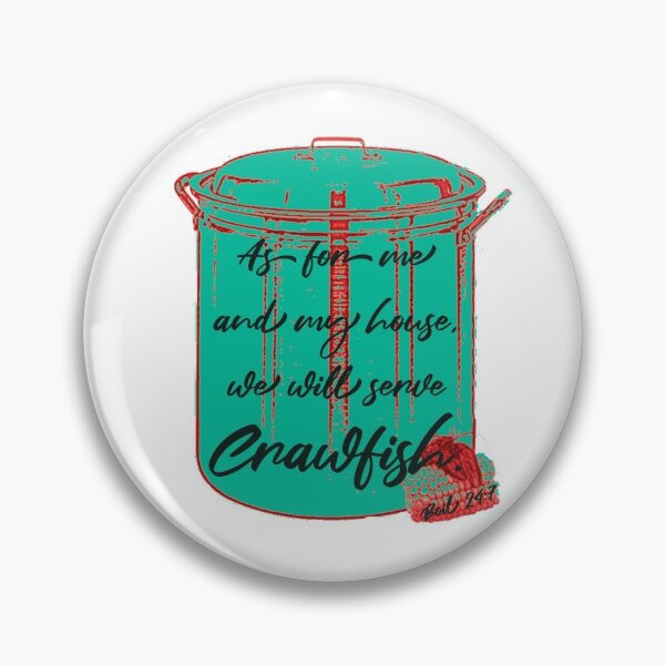 Item preview, As for me and my house, we will serve crawfish. Boil 24:7; Green designed and sold by KBwiththeTees.