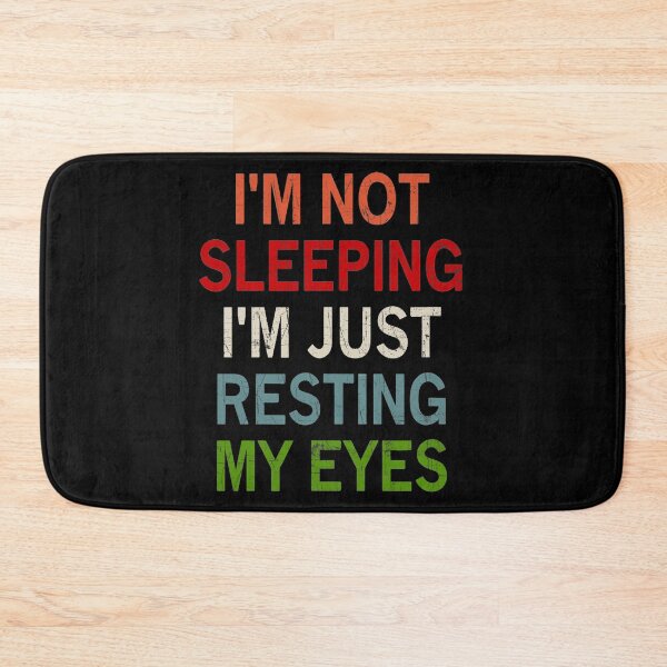 Item preview, Im Not Sleeping Im Just Resting My Eyes designed and sold by Imadovic.