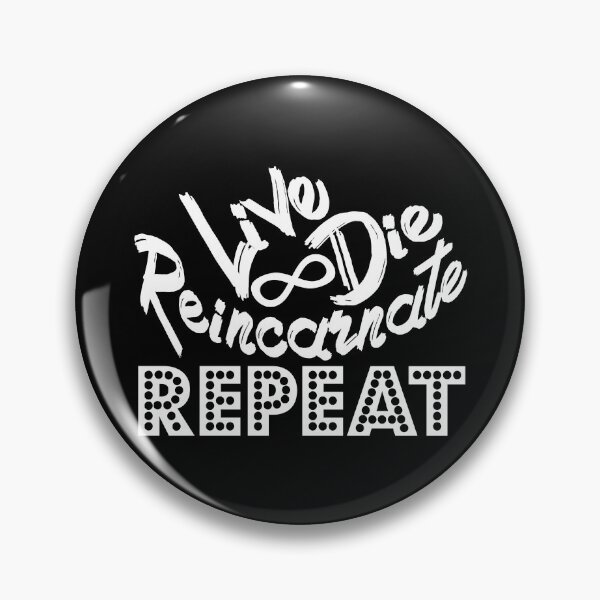 Item preview, Live Die Reincarnate Repeat (Black) designed and sold by superdumb70.