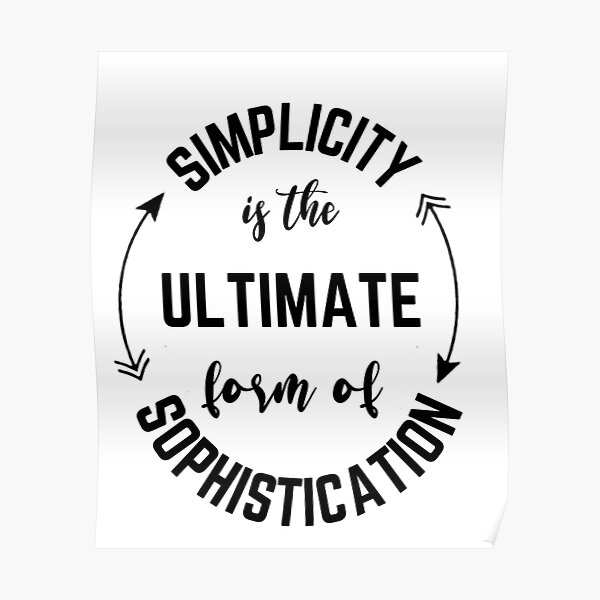 simplicity-is-the-ultimate-form-of-sophistication-poster-for-sale-by